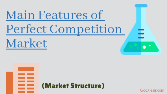 7 Key Features Of Perfect Competition Market Structure Googlesir