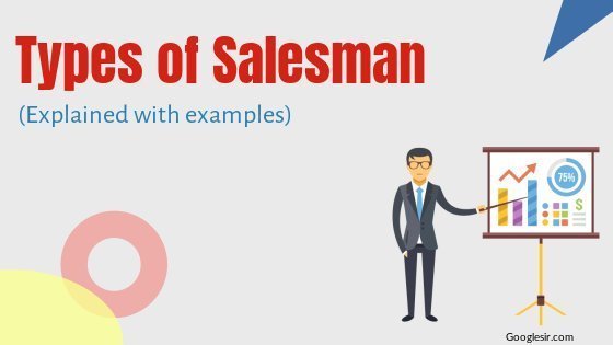 10 Main Types Of Salesman For Selling Products Explained Googlesir