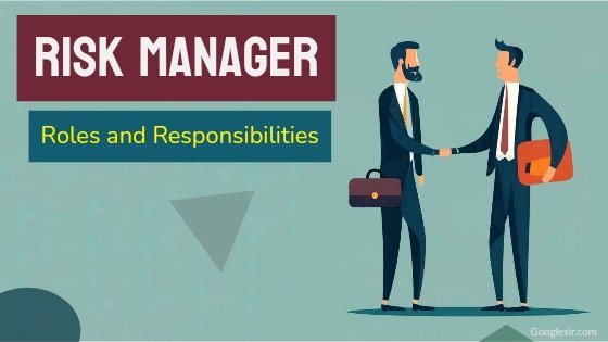 roles and responsibilities of risk manager in company