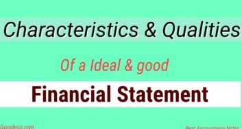 Characteristics and Qualities of an Ideal Financial Statement