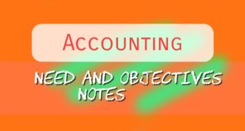 Need and Objectives of Accounting