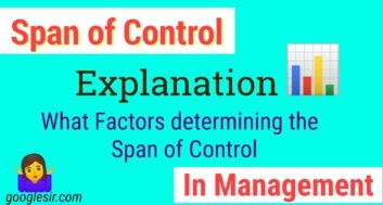 Span of Control Explanation & Factors Determining the Span of Control