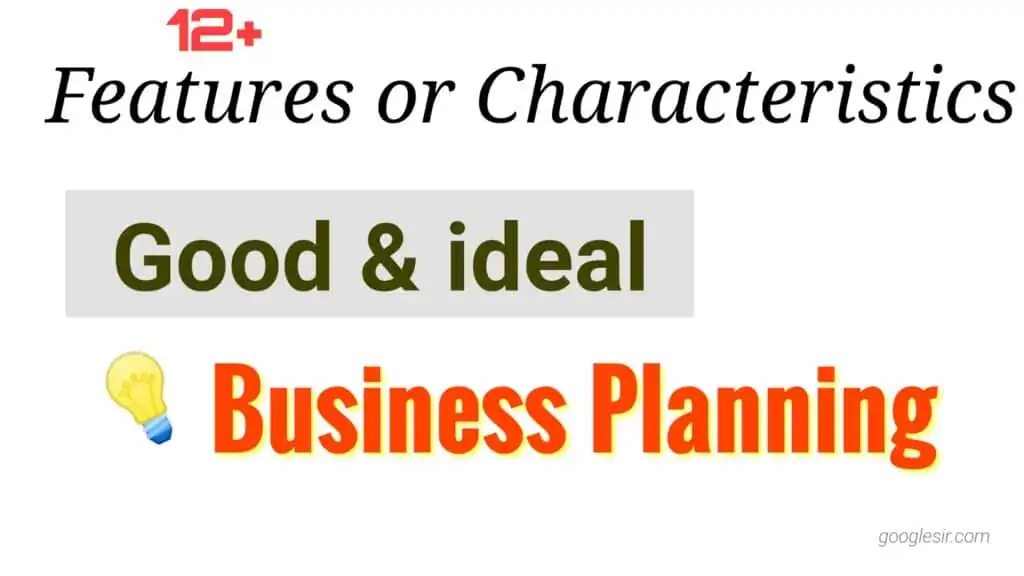 12 Features or Characteristics of Planning in Management