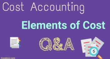 Cost Accounting: Elements of Cost Short Question Answer