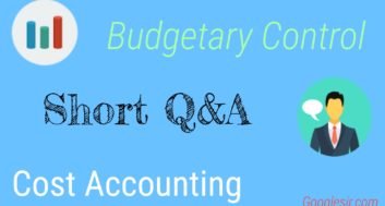 Budgetary Control Question Answers Cost Accounting