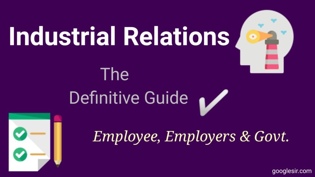 Industrial Relations Types Needs Importance Googlesir