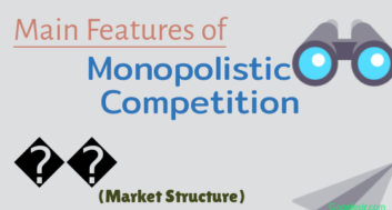 Top 8 Features of Monopolistic Competition (Market Structure)