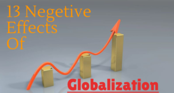 Top 13 Negative Effects of Globalization