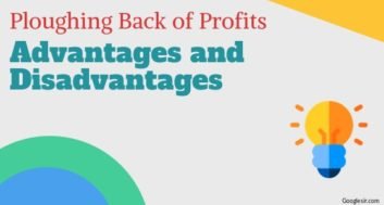 Advantages & Disadvantages of Ploughing Back of Profits