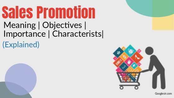 Sales Promotion: Meaning Features Importance Objectives