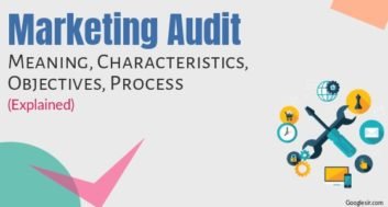 Marketing Audit: Meaning Process Characteristics Objectives