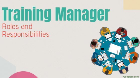 9 Roles And Responsibilities Of Employee Training Manager - Googlesir