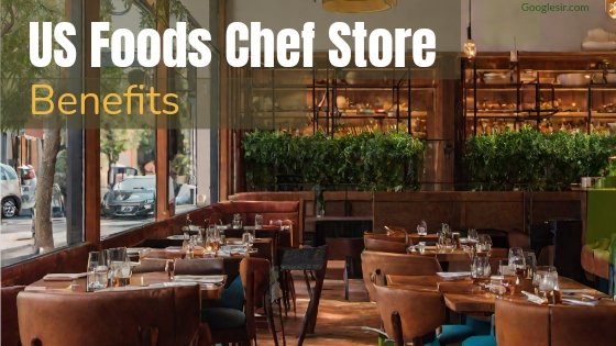 benefits of US foods chef store