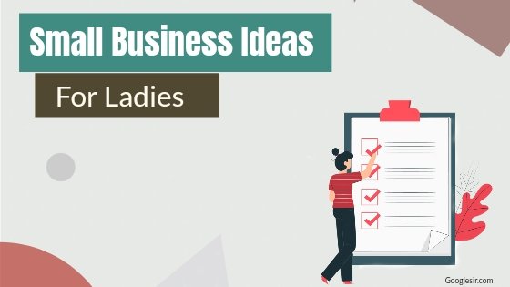 Small Business Ideas From Home For Ladies 