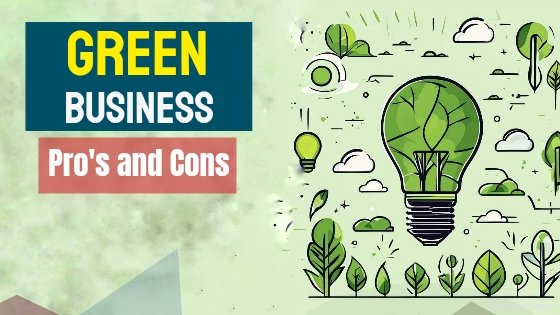 advantages and disadvantages of green business