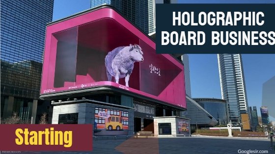 how to start 3d holographic board business