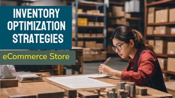 inventory optimization strategies for E-commerce stores