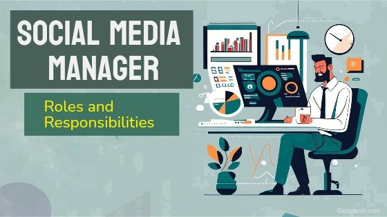 roles and responsibilities of social media manager