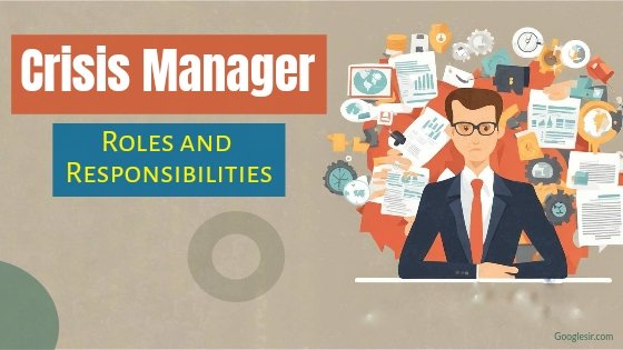 what are the role and responsibilities of crisis manager