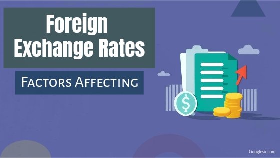 factors affecting foreign exchange rates