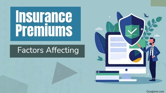 factors affecting the insurance premium