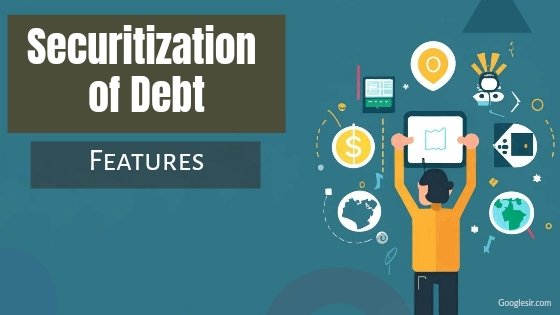 features of securitization of debt